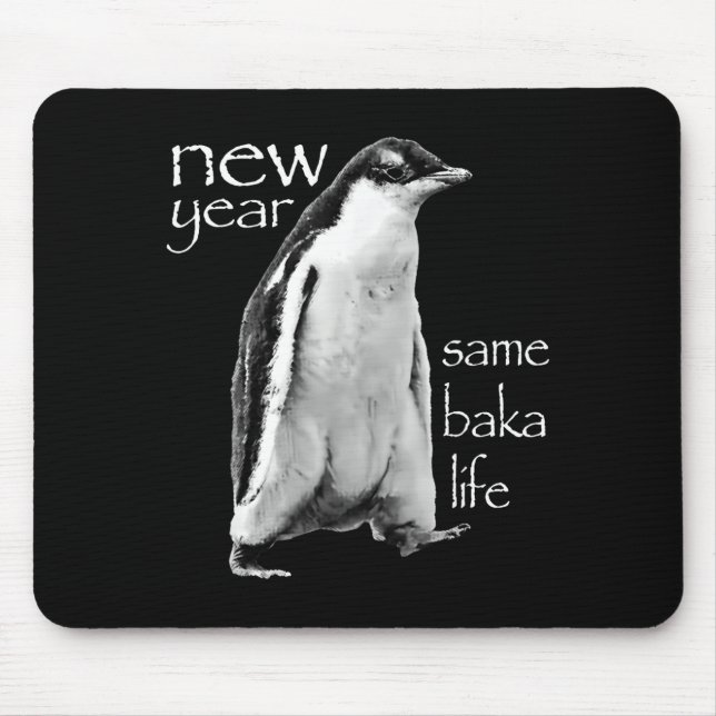Alfombrilla De Ratón New Year Same Baka Life Penguin Joke  (Frente)