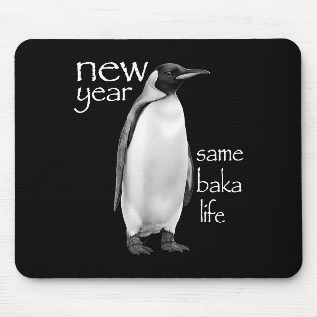 Alfombrilla De Ratón New Year Same Baka Life Penguin Joke Funny  (Frente)