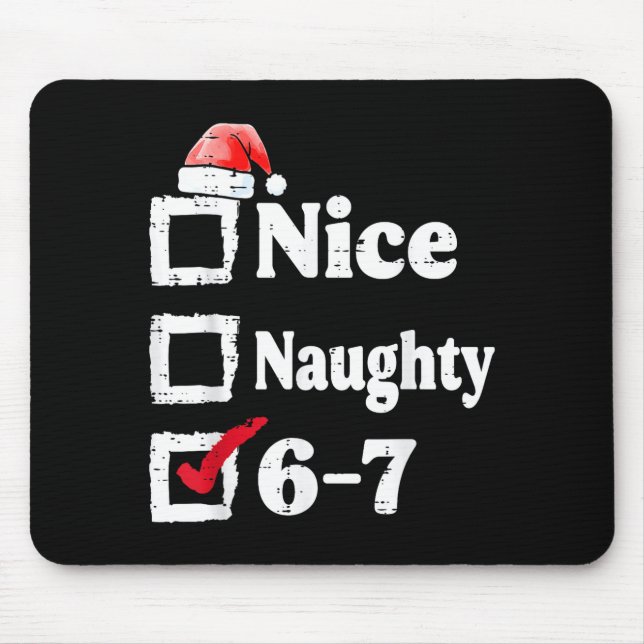 Alfombrilla De Ratón Nice Naughty 6 7 Meme 67 Christmas Six Seven Xmas  (Frente)