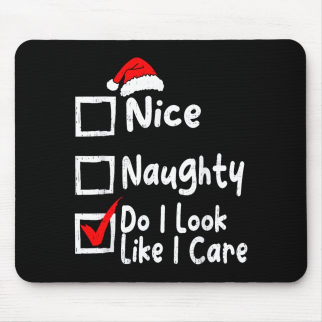 Alfombrilla De Ratón Nice Naughty Do I Look Like I Care Funny Christmas (Frente)