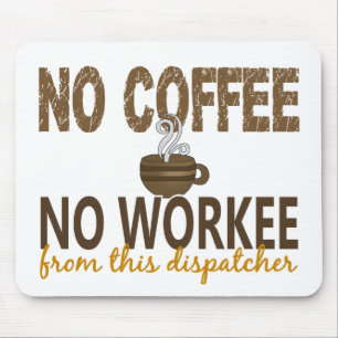 Alfombrilla De Ratón Ningún café ningún despachador de Workee