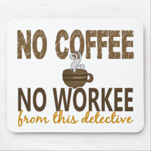 Alfombrilla De Ratón Ningún café ningún detective de Workee