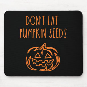 Alfombrilla De Ratón No Comas Semillas de Calabaza Divertido Halloween