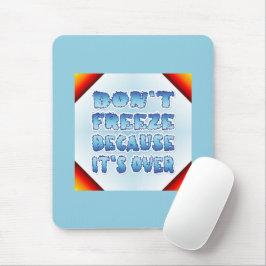 Alfombrilla De Ratón No congelar porque se acabó
