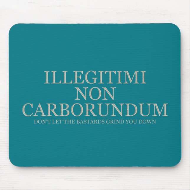 Alfombrilla De Ratón No deje los bastardos molerle abajo - luz (Frente)