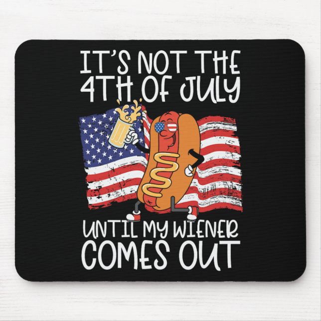 Alfombrilla De Ratón No El 4 De Julio Hasta Que Mi Visera Salga Calient (Frente)