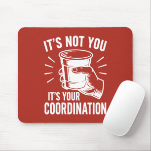 Alfombrilla De Ratón No eres tú, es tu coordinación Beer Pong