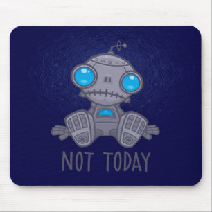 Alfombrilla De Ratón No es el triste robot de hoy