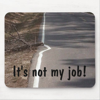 Alfombrilla De Ratón ¡No es mi trabajo! Mousepad
