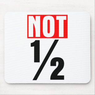 Alfombrilla De Ratón No es mitad
