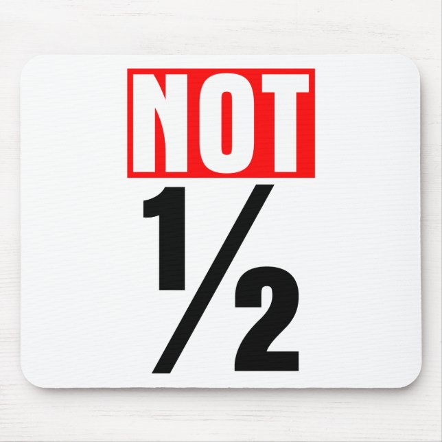 Alfombrilla De Ratón No es mitad (Frente)