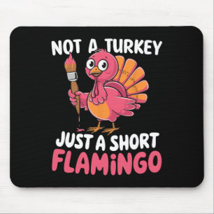 Alfombrilla De Ratón No es un pavo solo un flamenco corto Divertido Lin