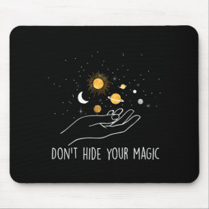 Alfombrilla De Ratón No escondas tu magia Frase motivacional positiva