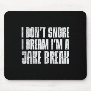 Alfombrilla De Ratón No Esnieguen, Sueño Que Soy Jake Brake Truck