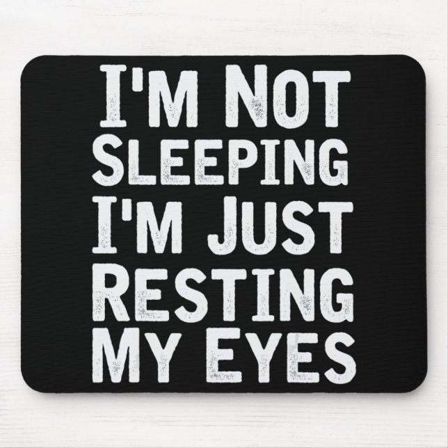 Alfombrilla De Ratón No estoy durmiendo, solo estoy descansando. (Frente)