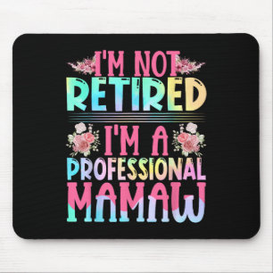 Alfombrilla De Ratón No estoy jubilado Soy un Mamaw profesional Mama Mo