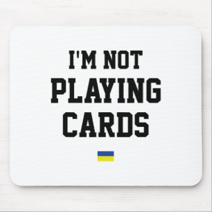 Alfombrilla De Ratón No estoy jugando cartas Señal de bandera de Ucrani