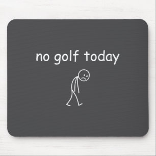 Alfombrilla De Ratón No Golf Hoy, Diseño Divertido Triste Golfista Para