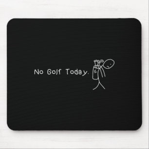 Alfombrilla De Ratón No Golf Hoy Divertido Triste Stickman Golfista Gol