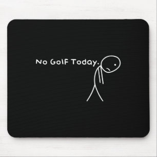 Alfombrilla De Ratón No Golf Hoy Divertido Triste Stickman Golfista Gol