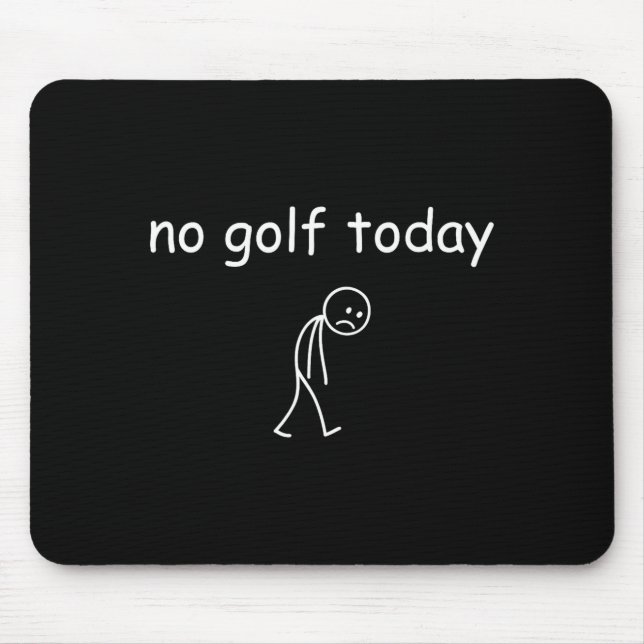 Alfombrilla De Ratón No Golf Today, Funny Sad Golfer Design For Golf Lo (Frente)