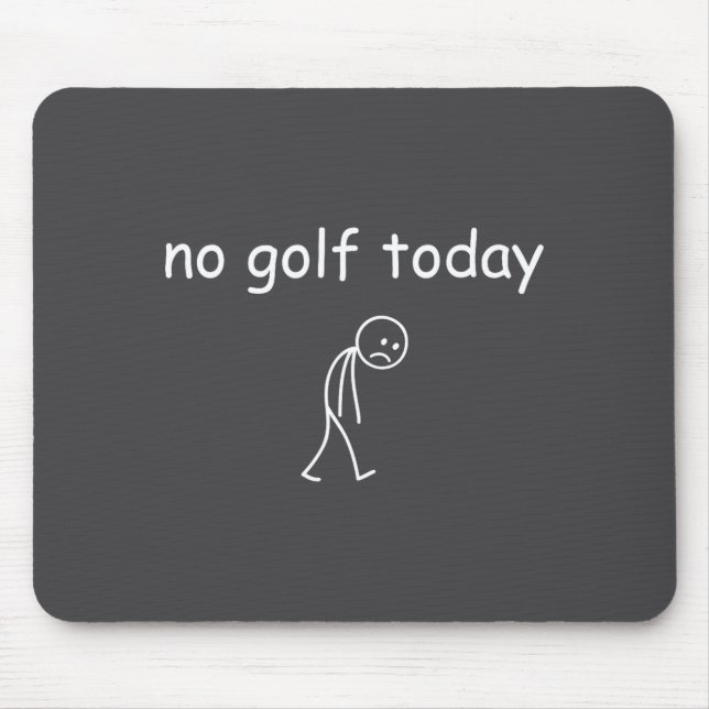 Alfombrilla De Ratón No Golf Today, Funny Sad Golfer Design For Golf Lo (Frente)