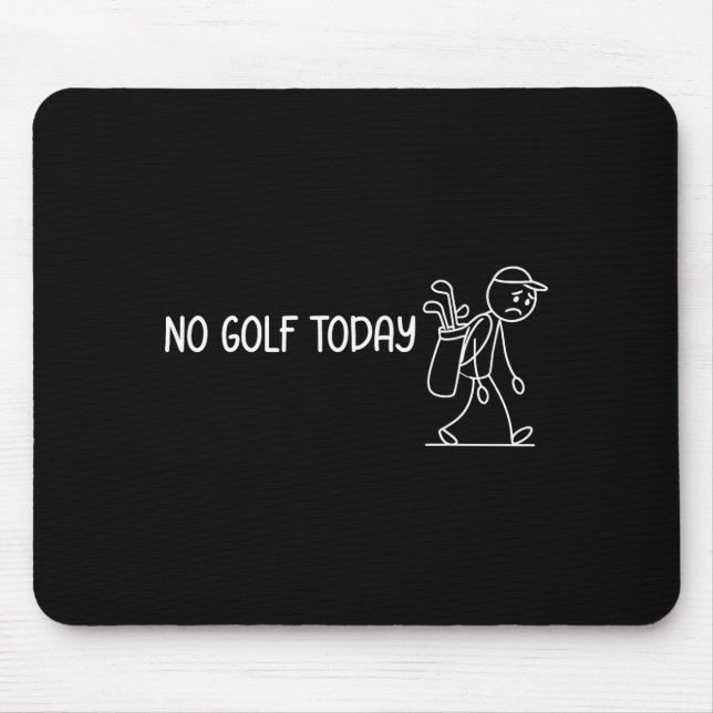Alfombrilla De Ratón No Golf Today Funny Sad Stickman Golfer Men Women  (Frente)