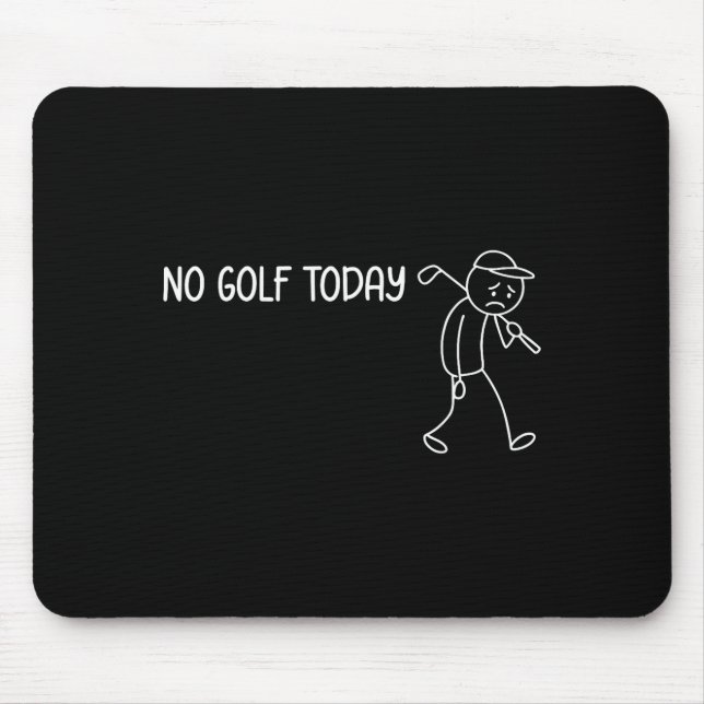 Alfombrilla De Ratón No Golf Today Funny Sad Stickman Golfer Men Women  (Frente)