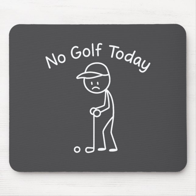 Alfombrilla De Ratón No Golf Today Funny Sad Stickman Golfing Golfer Me (Frente)