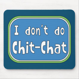 Alfombrilla De Ratón No hago Chit-Chat