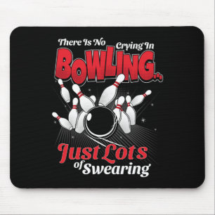 Alfombrilla De Ratón No Hay Lágrimas En El Bowling Solo Mucho Jurar Div