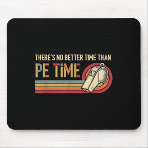 Alfombrilla De Ratón No Hay Mejor Tiempo Que La Educación Física De P.e