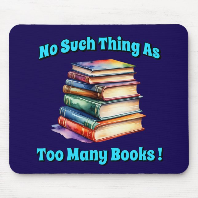Alfombrilla De Ratón ¡No hay tal cosa como tantos libros! (Frente)