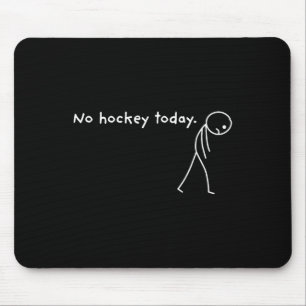 Alfombrilla De Ratón No Hockey Hoy Fanático Deporte De Hielo Divertido