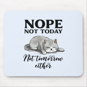 Alfombrilla De Ratón No Hoy, No Mañana - Gato Sleepe