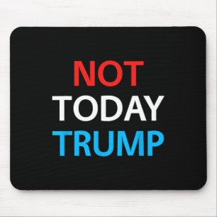 Alfombrilla De Ratón No Hoy Trump No Mi Presidente Defiende La Democrac