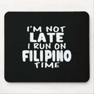 Alfombrilla De Ratón No Llegué Tarde Y Corro En El Tiempo Filipino Pino