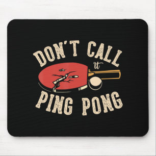 Alfombrilla De Ratón No lo llames ping pong para una pestaña Ping Pong 