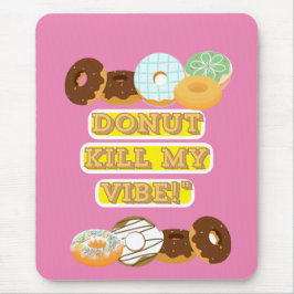 Alfombrilla De Ratón ¡No maten mi vibra!