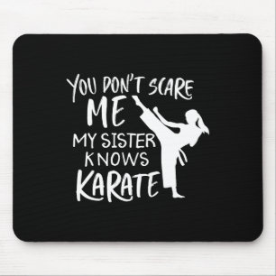Alfombrilla De Ratón No Me Asustas Mi Hermana Sabe Karate 