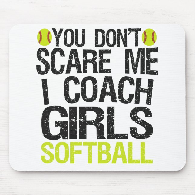 Alfombrilla De Ratón No me asustas, soy entrenador de Chicas de softbol (Frente)