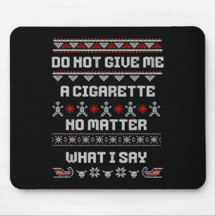 Alfombrilla De Ratón No me des un cigarrillo no me importa lo que diga
