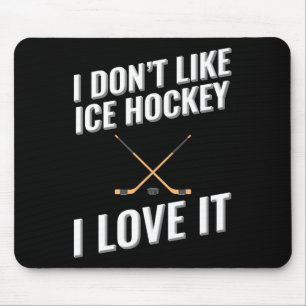 Alfombrilla De Ratón No me gusta el hockey sobre hielo