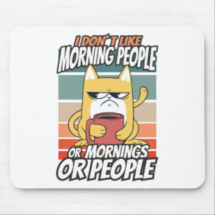Alfombrilla De Ratón No me gusta la gente de la mañana, de la mañana o