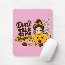 Alfombrilla De Ratón No me hables antes del café Chica gruñona