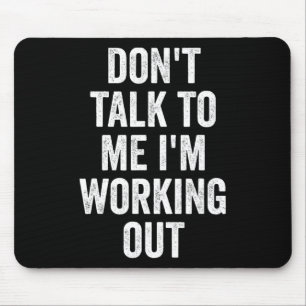 Alfombrilla De Ratón No me hables estoy haciendo ejercicio Gimnasio Fit