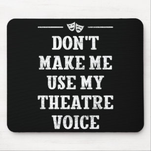 Alfombrilla De Ratón No Me Hagas Usar Mi Voz De Teatro Teatro Directo
