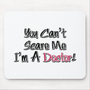 Alfombrilla De Ratón ¡No me puedes asustar, soy Médica!