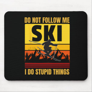 Alfombrilla De Ratón No me sigas hago cosas estúpidas esquí gracioso