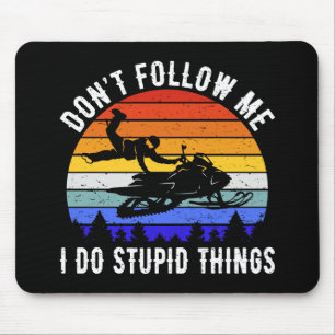 Alfombrilla De Ratón No me sigas hago cosas estúpidas - moto de nieve